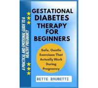 Bette Brunetti Gestational Diabetes Therapy for Beginners (Tascabile)