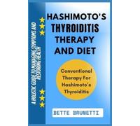 Bette Brunetti Hashimoto's Thyroiditis Therapy and Diet (Tascabile)