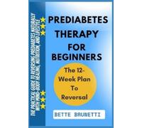 Bette Brunetti Prediabetes Therapy for Beginners (Tascabile)