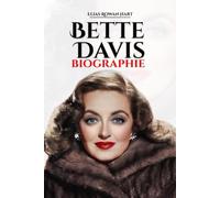 Bette Davis: Ein Leben nach ihren eigenen Vorstellungen