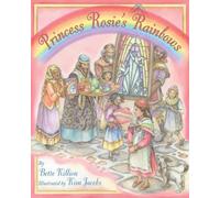 Bette Killion Princess Rosie’s Rainbows (Copertina rigida)
