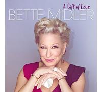 Bette Midler - A Gift Of Love by Bette Midler (2015-12-04)