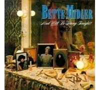 Bette Midler - Mud Will Be Flung Tonight