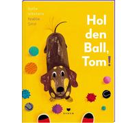 Bette Westera Noëlle Smit Gertrud Posch Hol den Ball, Tom (Copertina rigida)