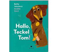Bette Westera Noëlle Smit Kristina Schäfer Ge Hallo, Teckel T (Copertina rigida)
