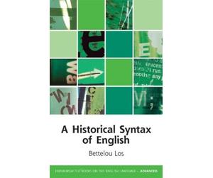 Bettelou Los A Historical Syntax of English (Tascabile)