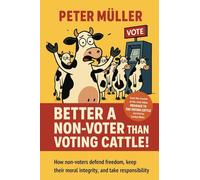 Better a Non-Voter Than Voting Cattle!