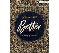 Better: A Study of Hebrews Bible Study Guide
