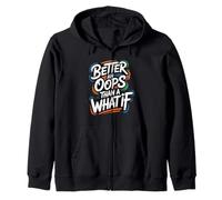 Better an Oops Than a What If - Citazione Motivazionale Felpa con Cappuccio