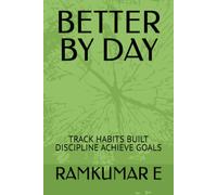 BETTER BY DAY: TRACK HABITS BUILT DISCIPLINE ACHIEVE GOALS