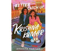 Better Catch Up, Krishna Kumar: A bi disaster chases her first kiss across India, crashing a wedding with her nemesis and his best friend-first love awaits