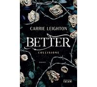 Libri Leighton Carrie - Better. Collisione