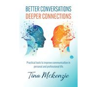 Better Conversations, Deeper Connections: Practical tools to improve communication in personal and professional life.