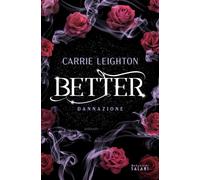 Libri Leighton Carrie - Better. Dannazione