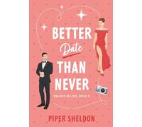 Better Date Than Never: (Unlucky in Love Book 2)