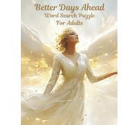 Better Days Ahead Word Search Puzzle For Adults: 8.5 x 11, Large Print Christian Activity Book With Affirmations