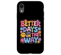 Better Days Are On The Way, simpatici fiori retrò a forma di faccia felice, divertenti Custodia per iPhone XR