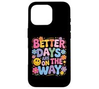 Better Days Are On The Way, simpatici fiori retrò a forma di faccia felice, divertenti Custodia per iPhone 16 Pro