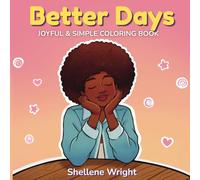 Better Days Coloring Book - Coloring Pages for Inspiration and Relaxation: Joyful and simple coloring pages