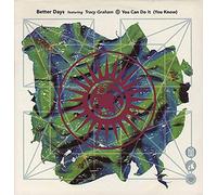 BETTER DAYS FEAT. TRACY GRAHAM - BETTER DAYS FEAT. TRACY GRAHAM / YOU CAN DO IT (YOU KNOW)