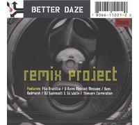 BETTER DAZE - REMIX PROJECT