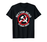 Better Dead Than Red Anti-Communist Pro-Democracy Maglietta