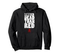 Better Dead Than Red Cold War - Maglietta con slogan comunista Felpa con Cappuccio