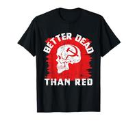 Better Dead Than Red - Design anti-comunismo Maglietta