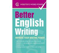 Better English Writing: Improve Your Writing Power (Webster's Word Power)