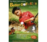 Better Golf for Kids - Vol. 1