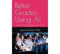 Better Grades Using AI: How to imrove study habits and use AI tools for better grades