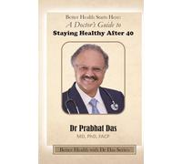 Better Health Starts Here:: A Doctor's Guide to Staying Healthy After 40