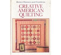 Better Homes and Gardens Creative American Quilting