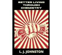Better Living Through Chemistry: Book Two, The Centé Conspiracy Trilogy