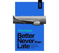 Better Never Than Late
