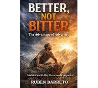 Better, Not Bitter: The Advantage of Adversity