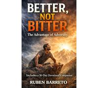 Better, Not Bitter: The Advantage of Adversity