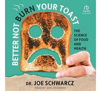 Better Not Burn Your Toast: The Science of Food and Health