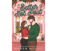 Better Not Pout: A smalltown, fake HOLI-dating romance