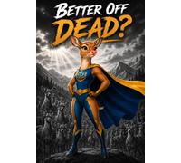 Better Off Dead?