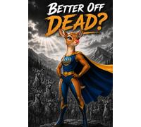 Better Off Dead?