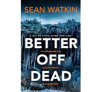 Better Off Dead: An unmissable Liverpool-set police procedural novel from a rising star in crime thriller fiction