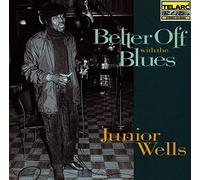 Better Off With The Blues by Junior Wells (1993-09-01)