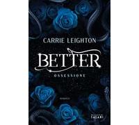 Libri Leighton Carrie - Better. Ossessione