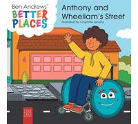 Better Places - Anthony and Wheeliam's Street: Helping Young Readers Understand Accessibility and Wheelchairs Through an Interactive Picture Book: 2