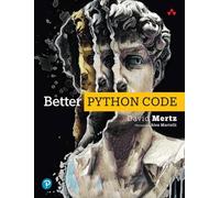 Better Python Code: A Guide for Aspiring Experts