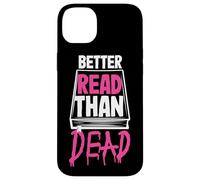 Better Read Than Dead Design per donne Custodia per iPhone 14 Plus