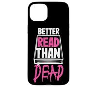 Better Read Than Dead Design per donne Custodia per iPhone 15 Plus
