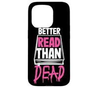 Better Read Than Dead Design per donne Custodia per iPhone 15 Pro