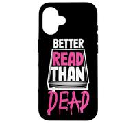 Better Read Than Dead Design per donne Custodia per iPhone 16